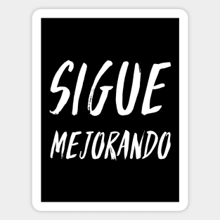 Sigue Mejorando (Keep Improving) (2) - Inspirational Spanish Quote Magnet